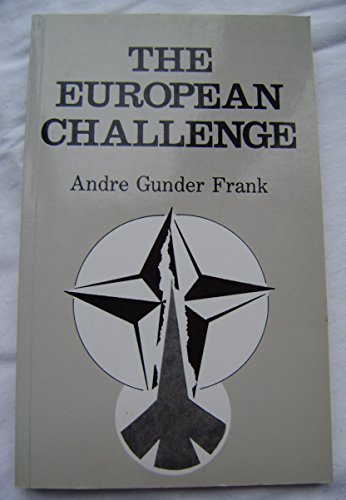 Imagen de archivo de The European Challenge: From Atlantic Alliance to Pan-European Entente for Peace and Jobs a la venta por WorldofBooks