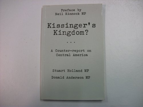 Imagen de archivo de Kissinger's Kingdom: A Counter Report on Central America a la venta por The Unskoolbookshop