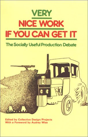 Stock image for Very Nice Work If You Can Get it: The Socially Useful Production Debate for sale by AwesomeBooks