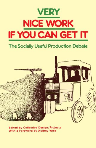 Stock image for VERY NICE WORK IF YOU CAN GET IT: THE SOCIALLY USEFUL PRODUCTION DEBATE for sale by Left On The Shelf (PBFA)