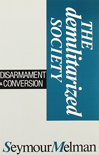 The demilitarized society: Disarmament and conversion (9780851245065) by [???]