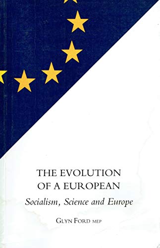 Stock image for The Evolution of a European: Socialism, Science and Europe for sale by MusicMagpie