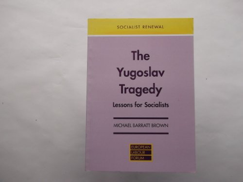Beispielbild fr Yugoslav Tragedy: Lessons for Socialists (Socialist Renewal Pamphlet) zum Verkauf von MusicMagpie