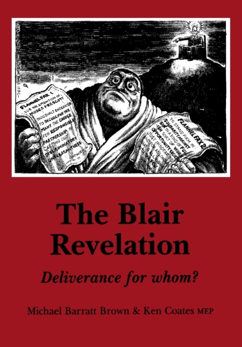 9780851246055: The Blair Revelation: Deliverance for Whom? (Socialist Renewal Pamphlet) (Socialist Renewal Pamphlet S.)