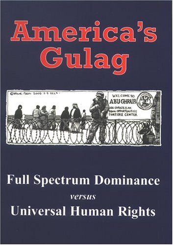 Beispielbild fr America's Gulag: Full Spectrum Dominance Versus Universal Human Rights zum Verkauf von HALCYON BOOKS