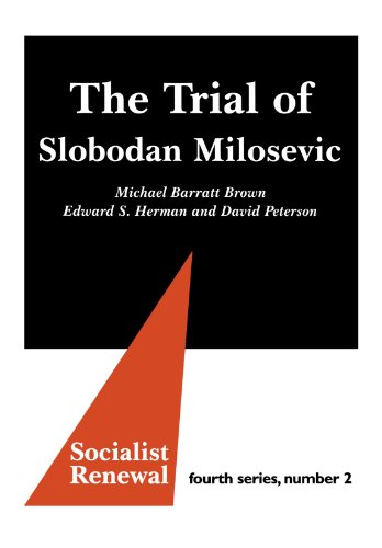 9780851246932: The Trial Of Slobodan Milosevic (Socialist Renewal, Fourth Series)