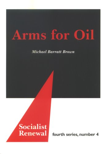 Stock image for Arms for Oil (Socialist Renewal) for sale by Zubal-Books, Since 1961