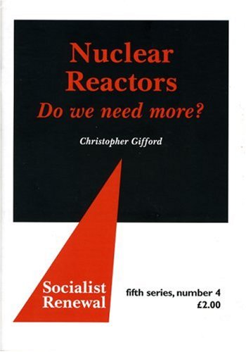 9780851247281: Nuclear Reactors: Do We Need More? (Socialist Renewal)