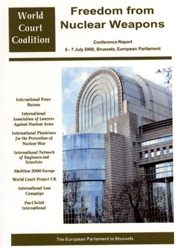 9780851247489: Freedom from Nuclear Weapons Through Legal Accountability & Good Faith: Conference Report: World Court Coalition