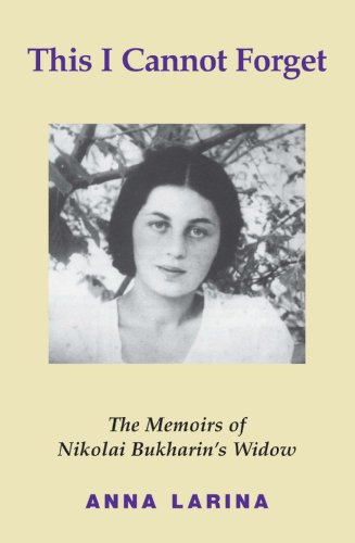 9780851247809: This I Cannot Forget: The Memoirs of Nikolai Bukharin's Widow