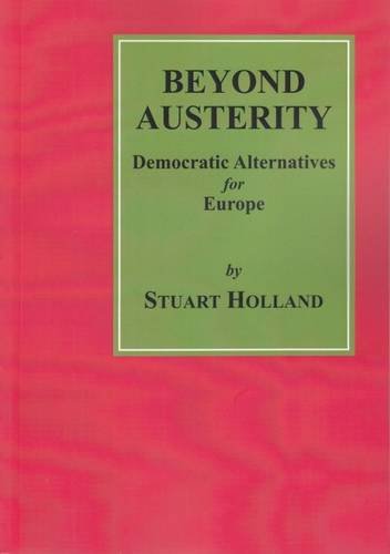Imagen de archivo de Beyond Austerity: Democratic Alternatives for Europe a la venta por WorldofBooks