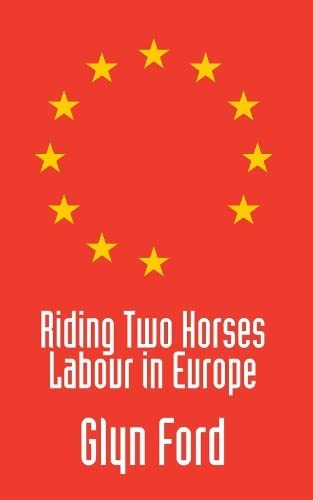 Stock image for Riding Two Horses: Labour in Europe for sale by WorldofBooks