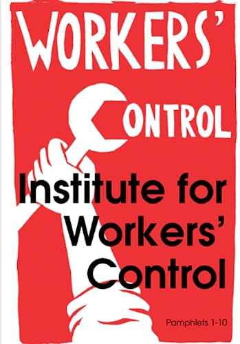 9780851249285: Institute for Workers' Control: Pamphlets 1-10 (1968): Facsimile Edition