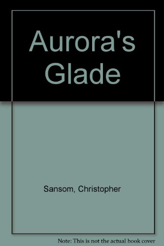 Aurora's Glade (9780851260013) by Christopher Sansom