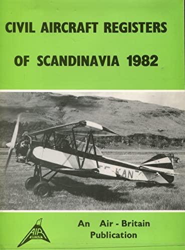Stock image for Civil Aircraft Registers Of Scandinavia 1982 for sale by Willis Monie-Books, ABAA