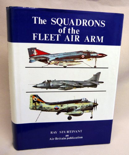 Beispielbild fr The Squadrons of the Fleet Air Arm zum Verkauf von O+M GmbH Militr- Antiquariat