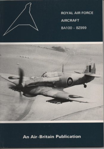 Stock image for Royal Air Force Aircraft BA100 - BZ999 for sale by Curious Book Shop