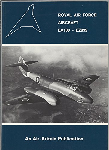 Beispielbild fr Royal Air Force Aircraft: EA100-EZ999 zum Verkauf von Avol's Books LLC