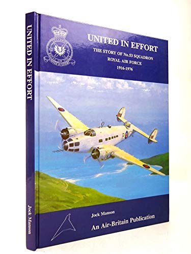 9780851302607: United in Effort: Story of No.53 Squadron RAF 1916-1976