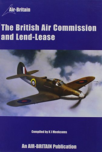 Beispielbild fr The British Air Commission and Lend-lease zum Verkauf von AwesomeBooks