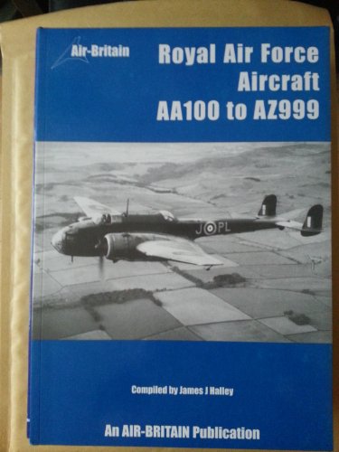 Stock image for Royal Air Force Aircraft AA100 - AZ999 for sale by Avol's Books LLC
