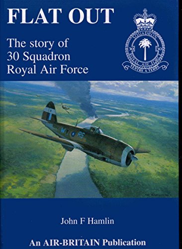 Stock image for Flat Out the Story of 30 Squadron Royal Air Force for sale by WORLD WAR BOOKS