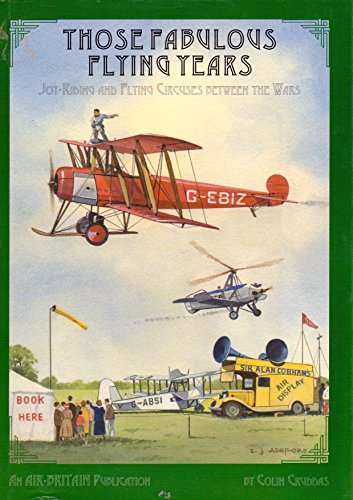 Stock image for Those Fabulous Flying Years: Joy Riding and Flying Circuses Between the Wars for sale by WorldofBooks