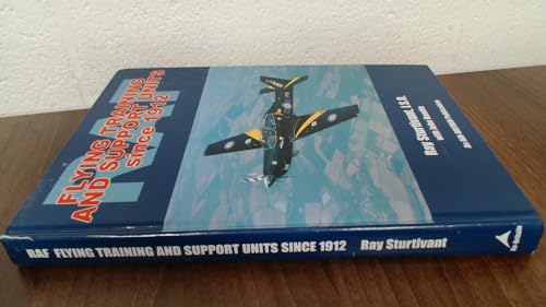 RAF Flying Training and Support Units Since 1915 (9780851303659) by Ray Sturtivant