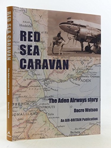 Stock image for Red Sea Caravan: The Aden Airways Story for sale by MusicMagpie
