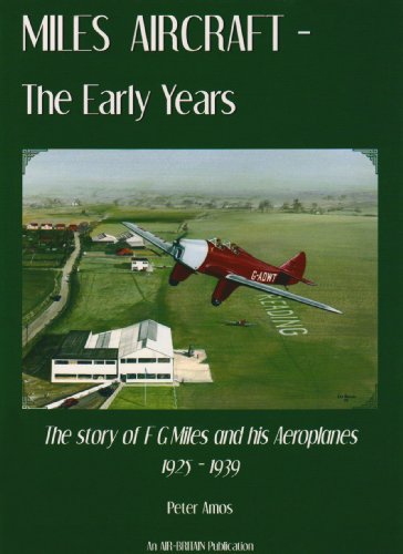 Stock image for Miles Aircraft the Early Years the Story of F G Miles and His Aeroplanes 1925-1939 for sale by Last Century Books