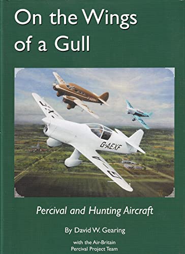 Stock image for On the Wings of a Gull: Percival and Hunting Aircraft for sale by Parrot Books