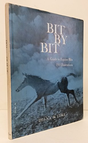 Stock image for Bit by Bit : A Guide to Equine Bits 193 Illustrations for sale by Sarah Zaluckyj