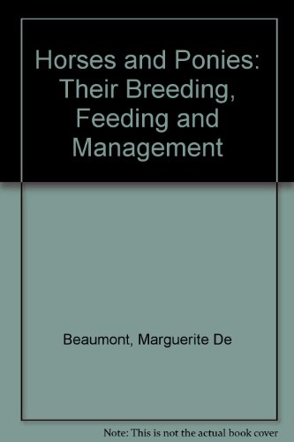 Stock image for Horses and Ponies: Their Breeding, Feeding and Management for sale by Bingo Used Books