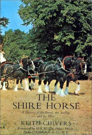 9780851312453: The Shire Horse: A History of the Breed, the Society and the Men (Allen breed series)