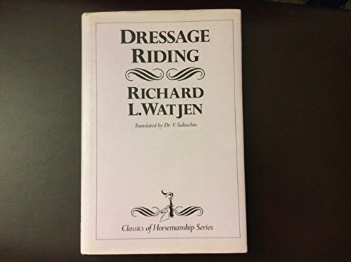 Stock image for Dressage Riding, A Guide for the Training of Horse and Rider for sale by Front Cover Books