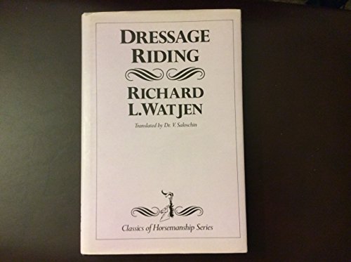 9780851312750: Dressage Riding, A Guide for the Training of Horse and Rider