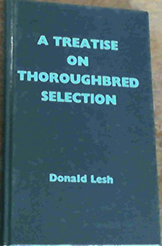 Stock image for Treatise on Thoroughbred Selection for sale by ThriftBooks-Dallas