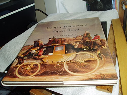 Imagen de archivo de Cooper Henderson and the open road: The life and works of Charles Cooper Henderson, 1803-1877 a la venta por Irish Booksellers
