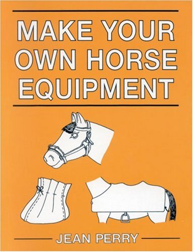 Make Your Own Horse Equipment (9780851313931) by Perry, Jean