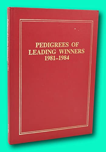 Stock image for Pedigrees of Leading Winners: 1981-1984 for sale by Tiber Books