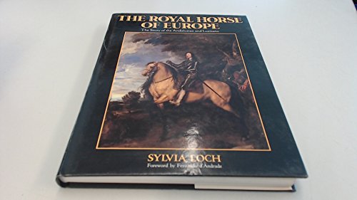 Beispielbild fr The Royal Horse Of Europe: The Story Of The Andalusian And Lusitano (Allen Breed Series) zum Verkauf von WorldofBooks