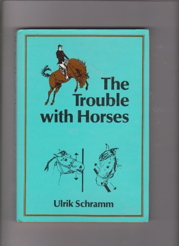 Imagen de archivo de The Trouble with Horses a la venta por ThriftBooks-Atlanta
