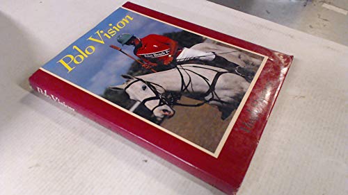 Imagen de archivo de Polo Vision. Learn to Play Polo with Hugh Dawnay a la venta por Blacklock's Rare Books (est 1988)