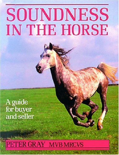Beispielbild fr Soundness in the Horse: A Guide for Buyer and Seller zum Verkauf von Wonder Book