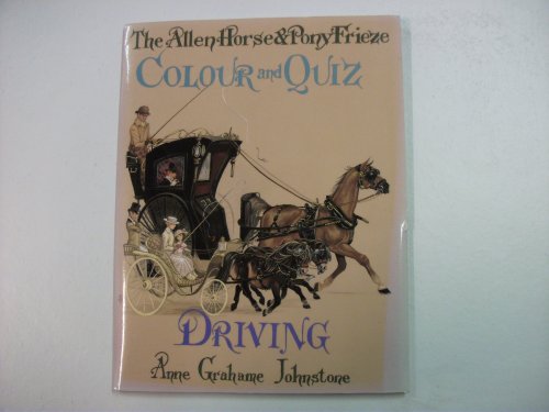 Stock image for The Allen Horse and Pony Frieze: Colour and Quiz - Driving (Allen Horse & Pony Frieze: Colour & Quiz) for sale by WorldofBooks