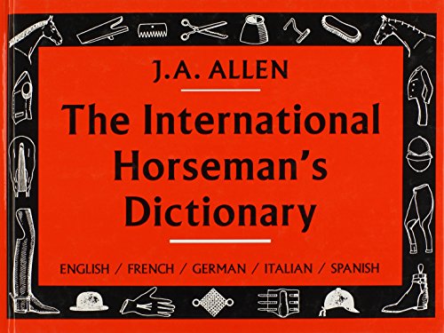 9780851316260: The International Horseman's Dictionary: English, French, German, Italian, Spanish