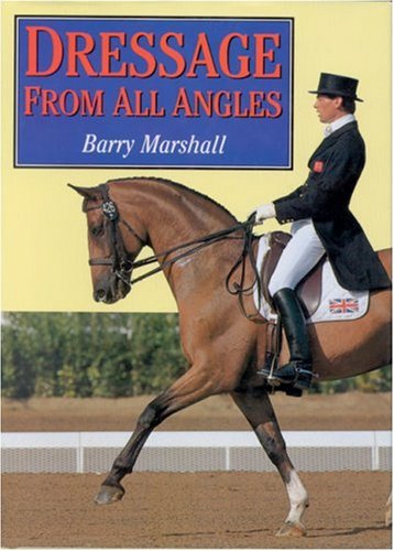 9780851316611: Dressage from All Angles