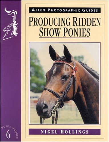 Stock image for Producing Ridden Show Ponies (Allen Photographic Guides) for sale by MusicMagpie