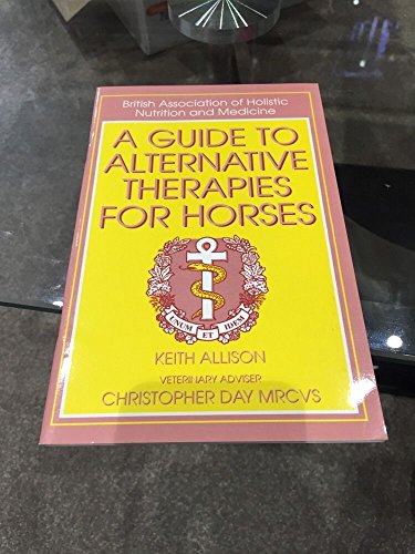 Beispielbild fr A Guide to Alternative Therapies for Horses zum Verkauf von Goldstone Books