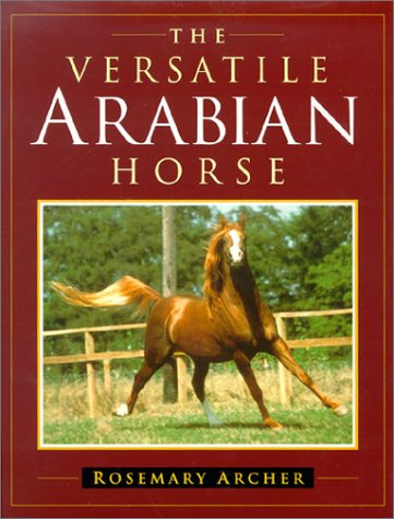 Stock image for The Versatile Arabian Horse for sale by WorldofBooks